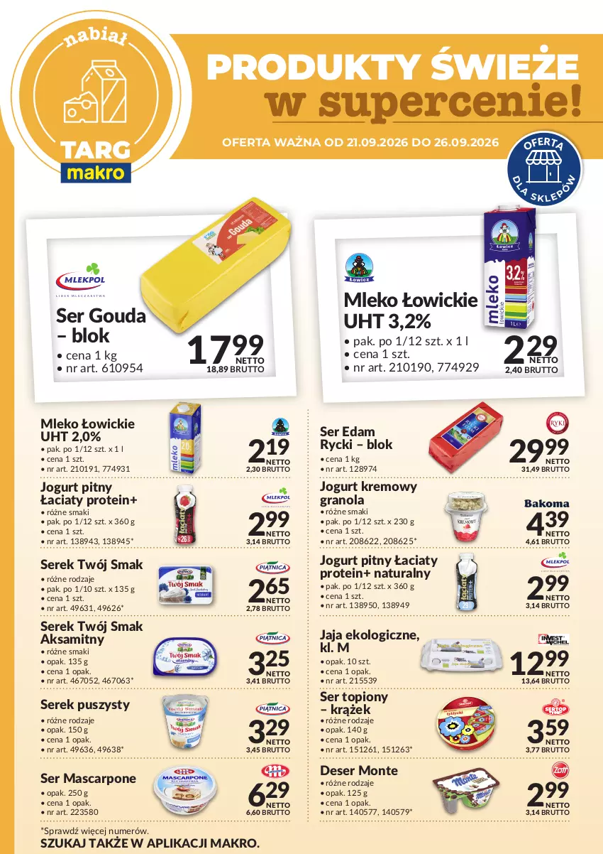 Gazetka promocyjna Makro - Targ MAKRO - oferta świeża w super cenach! - ważna 21.09 do 26.09.2026 - strona 1 - produkty: Aksam, Deser, Edam, Gouda, Gra, Granola, Jaja, Jogurt, Jogurt pitny, Mascarpone, Mleko, Monte, Ser, Ser topiony, Serek, Serek puszysty, Top, Twój Smak