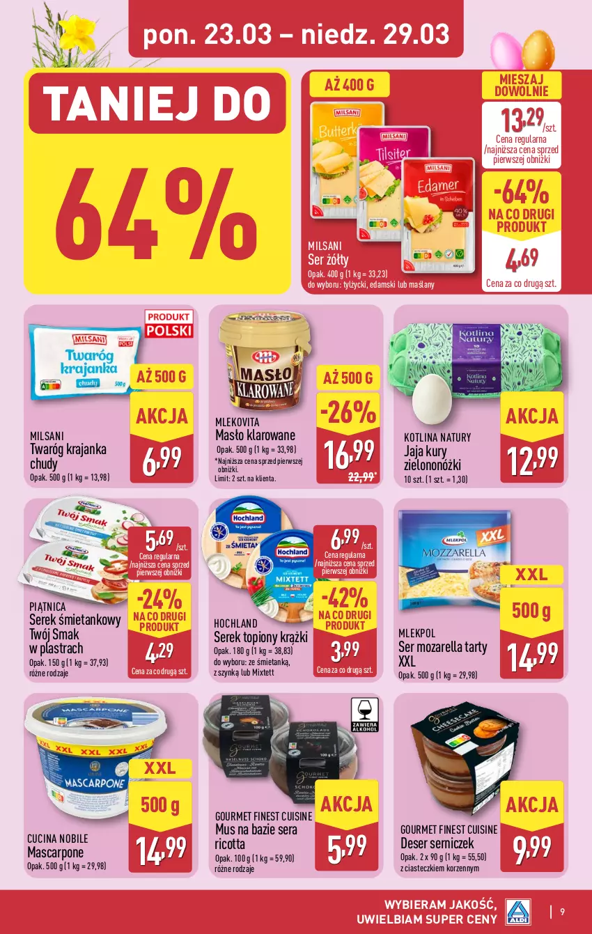 Gazetka promocyjna Aldi - Pełna oferta - ważna 23.03 do 29.03.2026 - strona 9 - produkty: Deser, Edam, Hochland, Jaja, Kotlin, Mascarpone, Masło, Masło klarowane, Mleko, Mlekovita, Mus, Piątnica, Ricotta, Ser, Serek, Top, Twaróg, Twój Smak