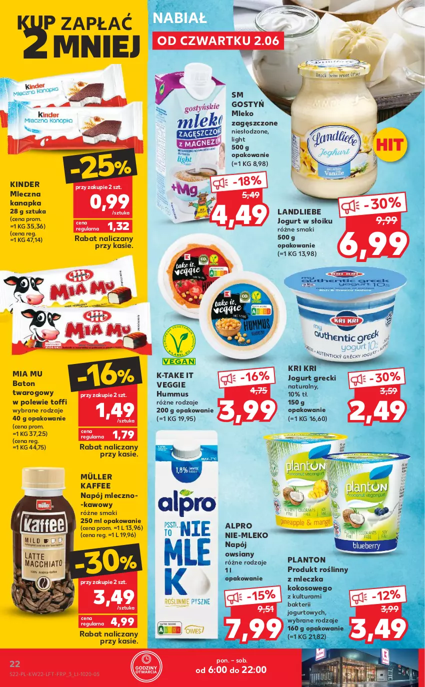 Gazetka promocyjna Kaufland - OFERTA TYGODNIA - ważna 02.06 do 08.06.2022 - strona 22 - produkty: Alpro, Baton, Hummus, Jogurt, Kinder, Kokos, Mleczna kanapka, Mleko, Mleko zagęszczone, Müller, Mus, Napój