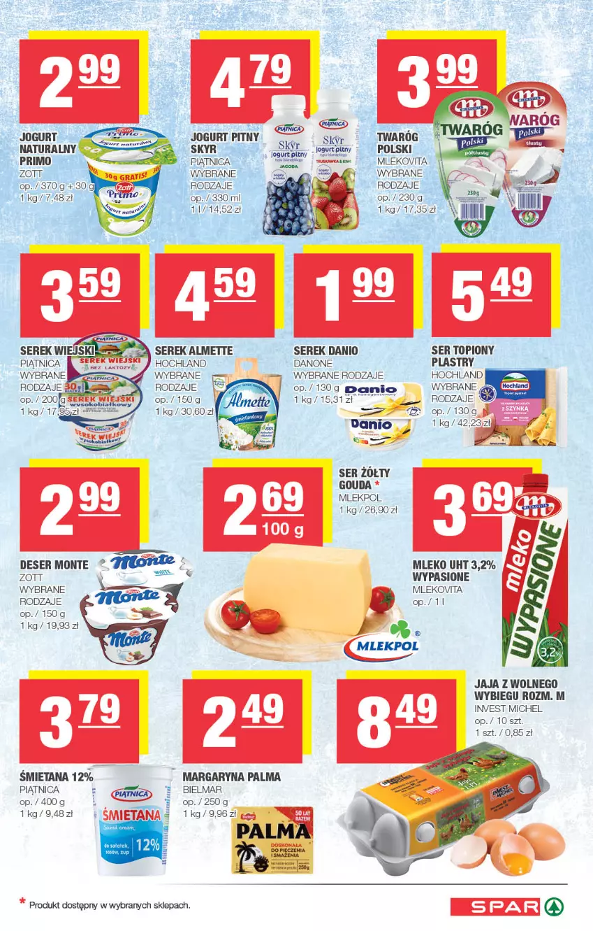 Gazetka promocyjna Spar - Spar - ważna 17.11 do 27.11.2024 - strona 3 - produkty: Almette, Danio, Danone, Deser, Gouda, Hochland, Jaja, Jaja z wolnego wybiegu, Jogurt, Jogurt pitny, Margaryna, Mleko, Mlekovita, Monte, Palma, Piątnica, Ser, Ser topiony, Serek, Top, Twaróg, Zott