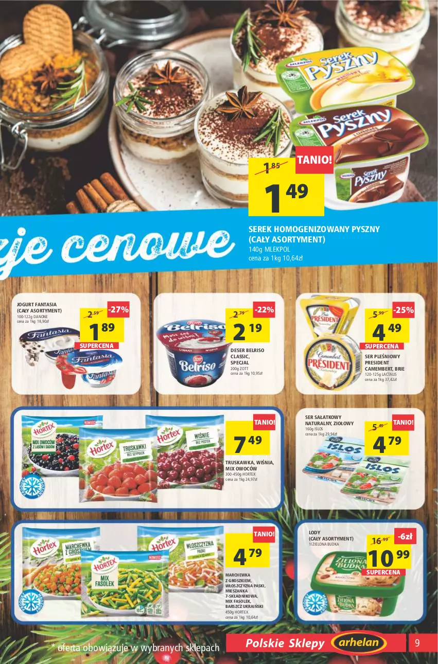 Gazetka promocyjna Arhelan - Gazetka - ważna 17.12 do 26.12.2021 - strona 9 - produkty: Belriso, Brie, Camembert, Danone, Deser, Fa, Fanta, Hortex, Jogurt, Lody, Marchewka, Sałat, Ser, Ser pleśniowy, Serek, Serek homogenizowany, Zielona Budka, Zott