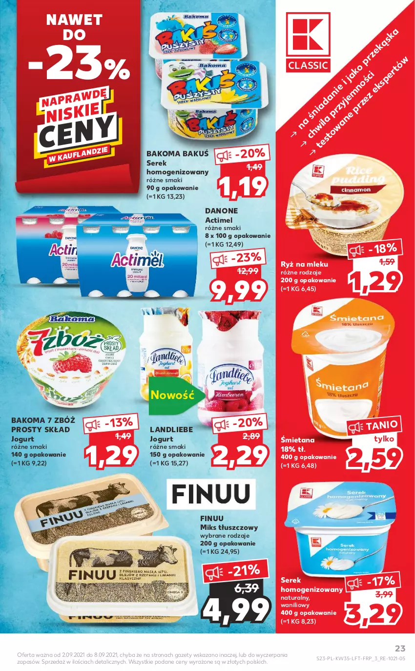 Gazetka promocyjna Kaufland - OFERTA TYGODNIA - ważna 02.09 do 08.09.2021 - strona 23 - produkty: Actimel, Bakoma, Danone, Finuu, Jogurt, Miks tłuszczowy, Ryż, Ryż na mleku, Ser, Serek, Serek homogenizowany