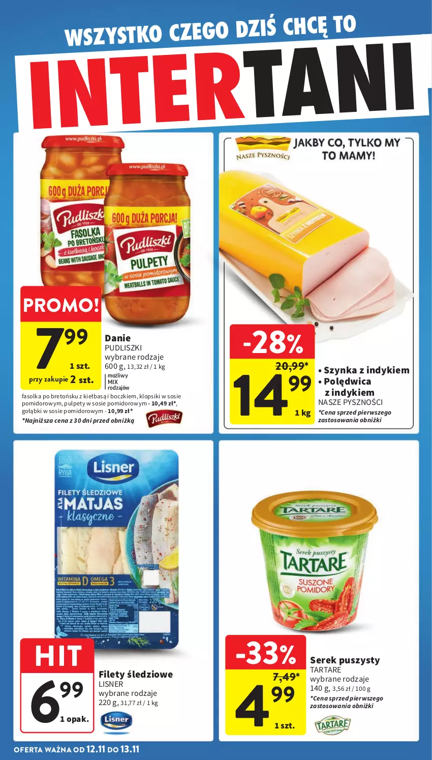 Gazetka promocyjna Intermarche - ważna 07.11 do 13.11.2024 - strona 42 - produkty: Fa, Klopsiki, Lisner, Polędwica, Pudliszki, Pulpety, Ser, Serek, Serek puszysty, Sos, Szynka, Tarta, Tartare