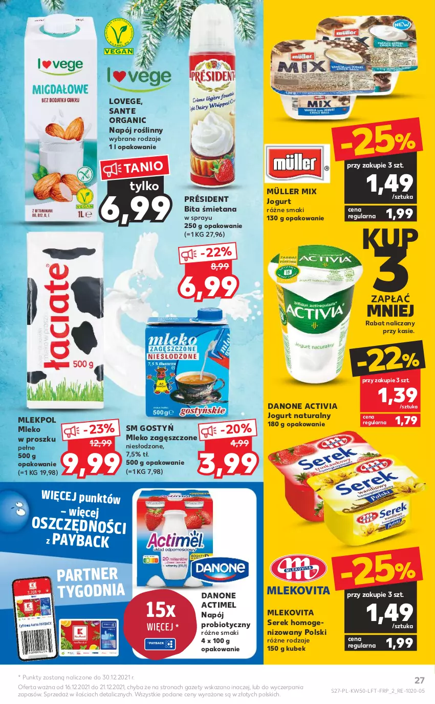 Gazetka promocyjna Kaufland - OFERTA TYGODNIA - ważna 16.12 do 21.12.2021 - strona 27 - produkty: Actimel, Activia, Danone, Jogurt, Jogurt naturalny, Kubek, Mleko, Mleko w proszku, Mleko zagęszczone, Mlekovita, Müller, Müller Mix, Napój, Napój roślinny, Président, Sante, Ser, Serek, Serek homogenizowany