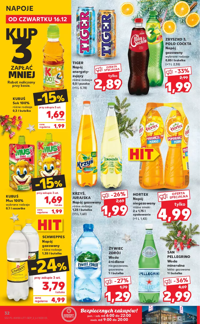 Gazetka promocyjna Kaufland - OFERTA TYGODNIA - ważna 16.12 do 21.12.2021 - strona 32 - produkty: Hortex, Kubuś, LANA, Mus, Napój, Napój gazowany, Napój niegazowany, Napoje, Piec, Schweppes, Sok, Tiger, Woda, Woda mineralna