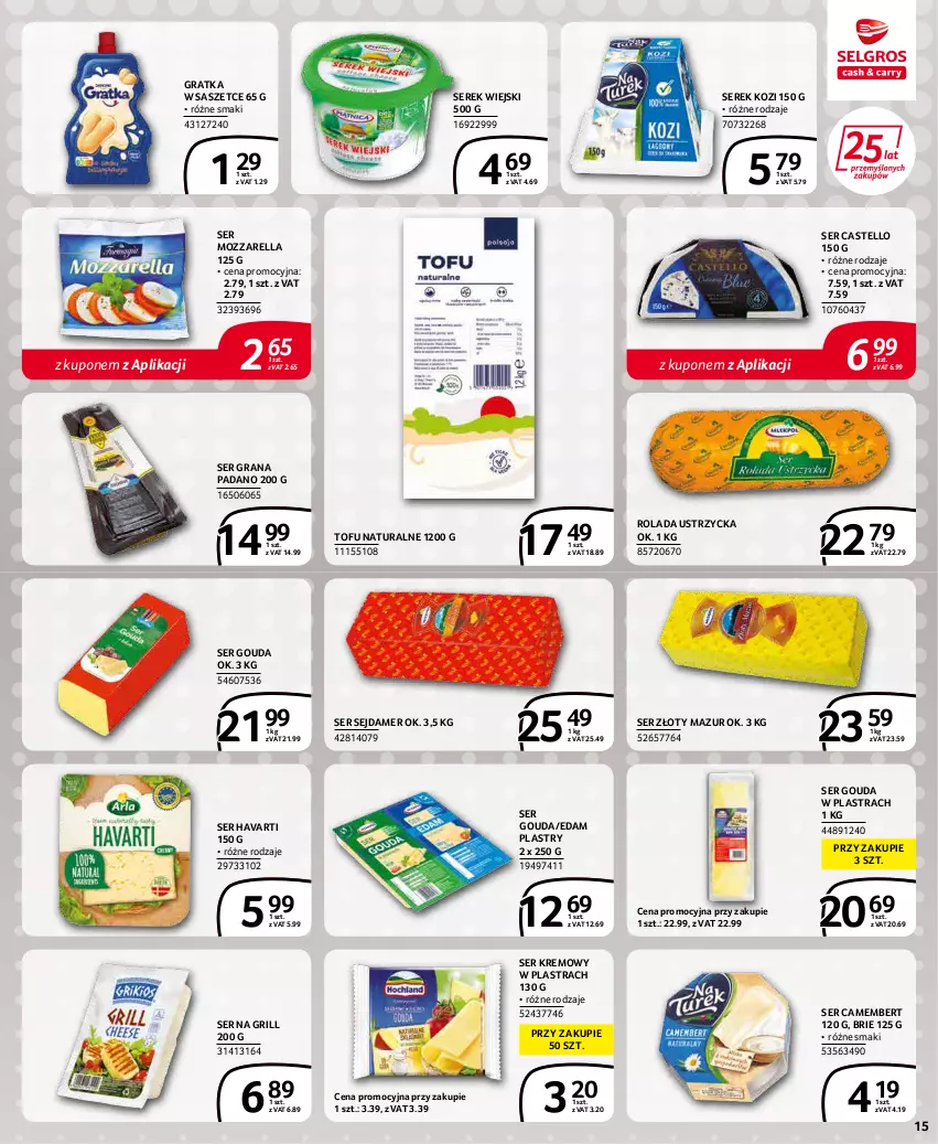 Gazetka promocyjna Selgros - Extra Oferta - ważna 01.04 do 30.04.2022 - strona 15 - produkty: Brie, Camembert, Edam, Gouda, Gra, Grill, Havarti, Mozzarella, Rolada, Rolada Ustrzycka, Sejdamer, Ser, Serek, Serek wiejski, Tofu, Złoty Mazur