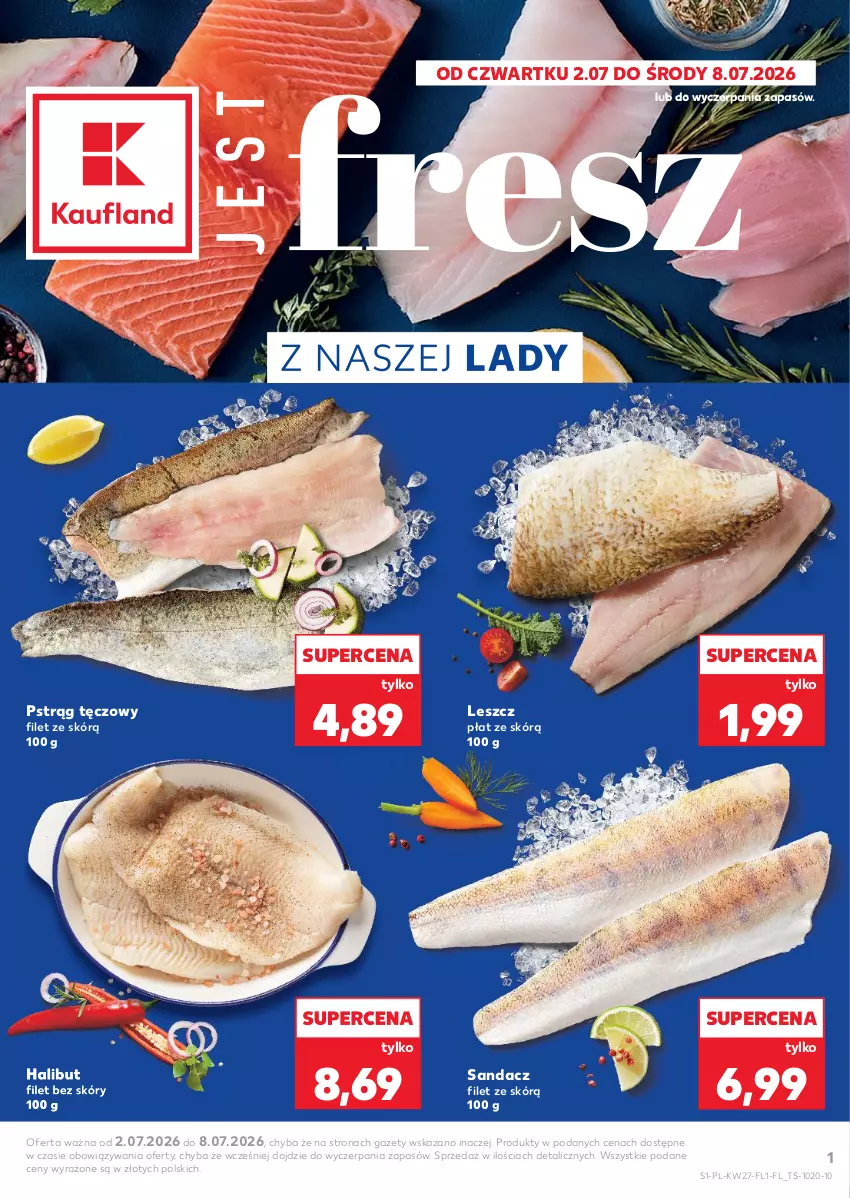 Gazetka promocyjna Kaufland - Ryby z naszej lady - ważna 02.07 do 08.07.2026 - strona 1 - produkty: Halibut, Pstrąg, Pstrąg tęczowy, Sandacz, Sandacz filet