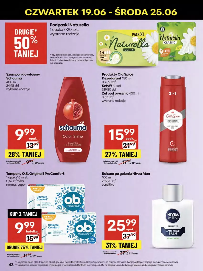 Gazetka promocyjna Delikatesy Centrum - Franczyza DC25 Czwartek - ważna 19.06 do 25.06.2025 - strona 43 - produkty: Balsam po goleniu, Dezodorant, Gin, Naturell, Naturella, Nivea, Nivea Men, O.B., Old Spice, Pasek, Podpaski, Rum, Schauma, Ser, Szampon, Tampony