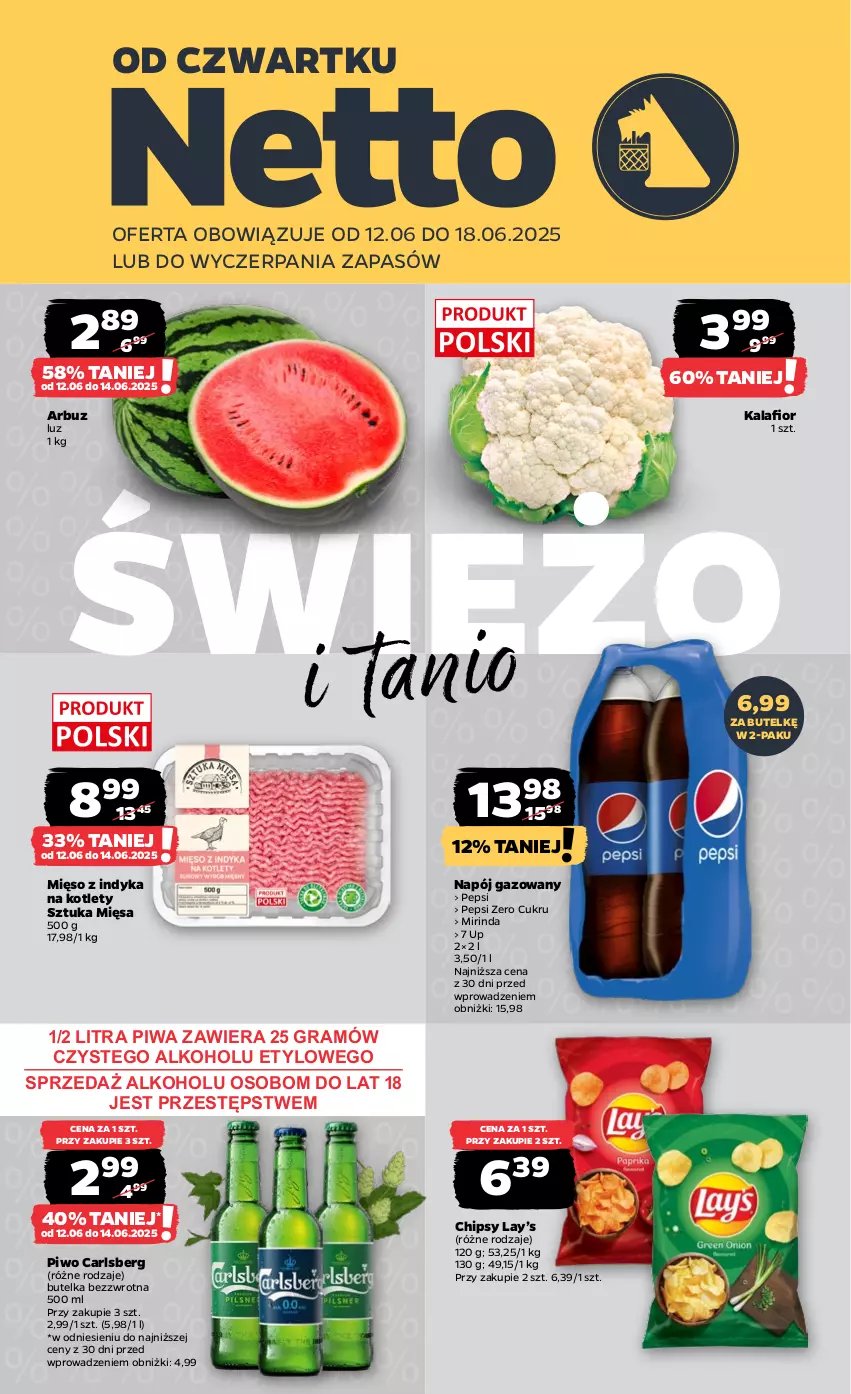 Gazetka promocyjna Netto - Od Czwartku - ważna 12.06 do 18.06.2025 - strona 1 - produkty: Arbuz, Carlsberg, Chipsy, Gra, Kalafior, Kotlet, Lay’s, Mięso, Mięso z indyka, Mirinda, Napój, Napój gazowany, Pepsi, Piwa, Piwo