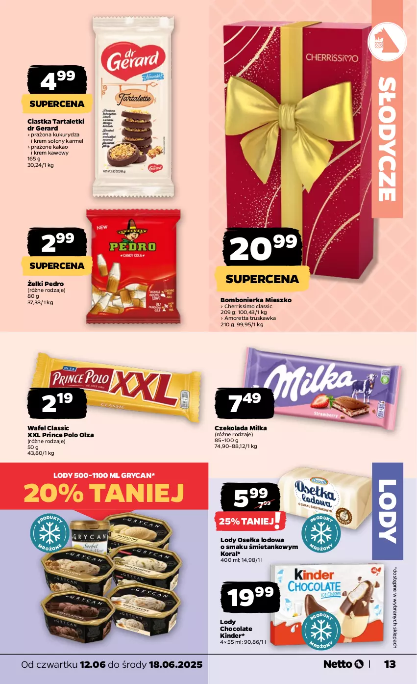 Gazetka promocyjna Netto - Od Czwartku - ważna 12.06 do 18.06.2025 - strona 13 - produkty: Ciastka, Czekolada, Dr Gerard, Gry, Kakao, Kinder, Kukurydza, Lody, Milka, Prince Polo, Tarta