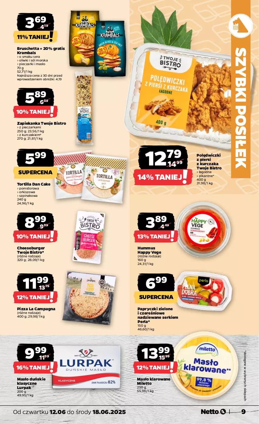 Gazetka promocyjna Netto - Od Czwartku - ważna 12.06 do 18.06.2025 - strona 9 - produkty: Burger, Dan Cake, Gra, Hummus, Kurczak, Lurpak, Masło, Masło klarowane, Mus, Oliwki, Piec, Pieczarka, Pizza, Ser, Sól, Szpinak, Tortilla, Zapiekanka
