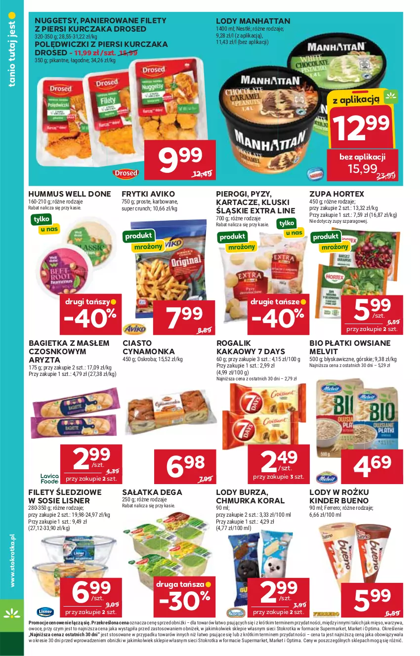 Gazetka promocyjna Stokrotka - Supermarket - ważna 23.07 do 29.07.2026 - strona 40 - produkty: 7 Days, Bagietka, Dega, Ferrero, Frytki, Hortex, Hummus, Kakao, Kinder, Kinder Bueno, Kurczak, Lisner, Lody, Melvit, Mięso, Mus, Nestlé, Optima, Owoce, Pierogi, Płatki owsiane, Rogal, Sałat, Sałatka, Sos, Warzywa, Zupa