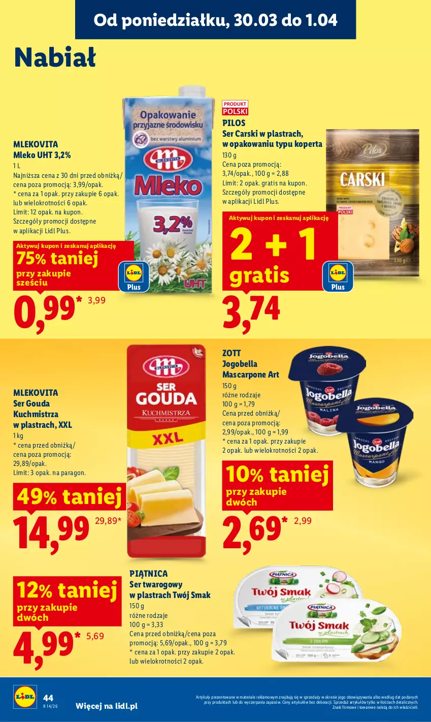 Gazetka promocyjna Lidl - Gazetka ważna od 30.03 do 1.04 - ważna 30.03 do 01.04.2026 - strona 44 - produkty: Bell, Bella, Cars, Gouda, Gra, Jogobella, Mascarpone, Mleko, Mlekovita, Piątnica, Pilos, Ser, Ser twarogowy, Twój Smak, Zott
