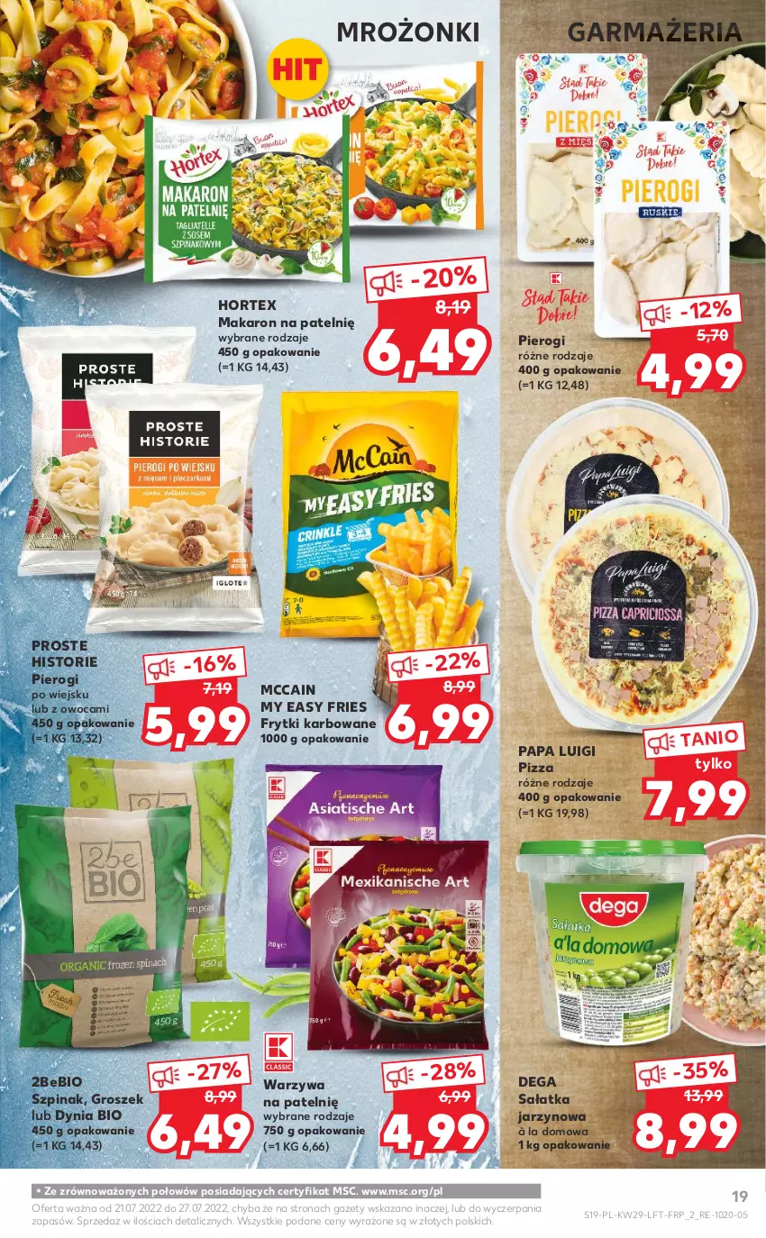 Gazetka promocyjna Kaufland - OFERTA TYGODNIA - ważna 21.07 do 27.07.2022 - strona 19 - produkty: Dega, Frytki, Groszek, Hortex, Makaron, McCain, Pierogi, Pizza, Sałat, Sałatka, Szpinak, Warzywa