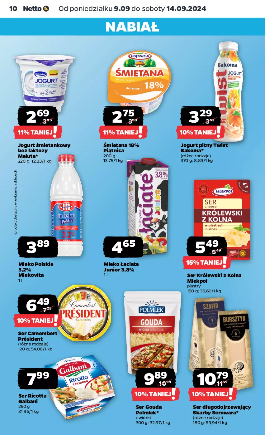 Gazetka promocyjna Netto - Netto Gazetka Food 37/24A - ważna 09.09 do 14.09.2024 - strona 10 - produkty: Bakoma, Camembert, Galbani, Gouda, Jogurt, Jogurt pitny, Królewski, Mleko, Mlekovita, Piątnica, POLMLEK, Président, Ricotta, Ser, Ser długodojrzewający