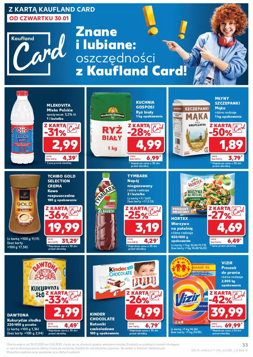 Gazetka promocyjna Kaufland - Gazetka tygodnia - ważna 30.01 do 05.02.2025 - strona 33 - produkty: Baton, Dawtona, Hortex, Kawa, Kawa rozpuszczalna, Kinder, Kuchnia, Kukurydza, Mąka, Mleko, Mlekovita, Napój, Napój niegazowany, Proszek do prania, Ryż, Ryż biały, Tchibo, Tonik, Tymbark, Vizir, Warzywa