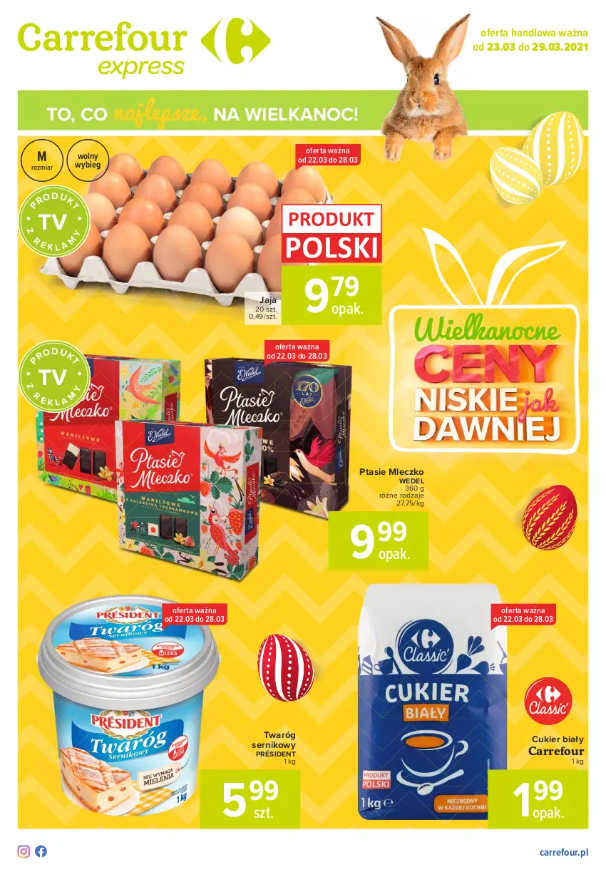 Gazetka promocyjna Carrefour - Gazetka Express - ważna 22.03 do 28.03.2021 - strona 1 - produkty: Cukier, Jaja, Mleczko, Président, Ptasie mleczko, Ser, Twaróg