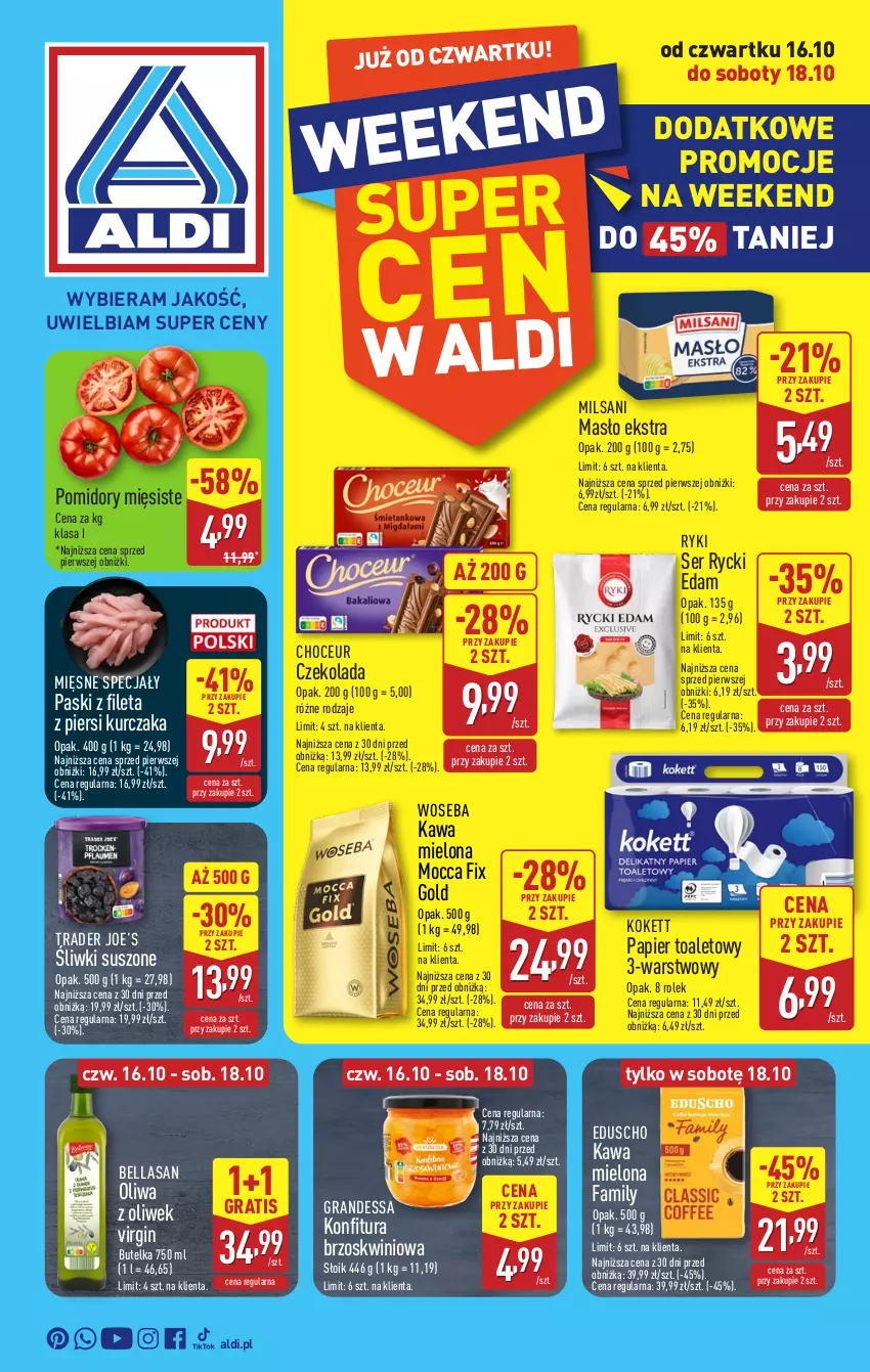 Gazetka promocyjna Aldi - Oferta weekendowa - ważna 16.10 do 18.10.2025 - strona 1 - produkty: Bell, Bella, Czekolada, Edam, Fa, Gin, Gra, Kawa, Kawa mielona, Konfitura, Kurczak, Masło, Mięsne specjały, Mocca Fix Gold, Oliwa, Oliwa z oliwek, Papier, Papier toaletowy, Pomidory, Rycki Edam, Ser, Woseba