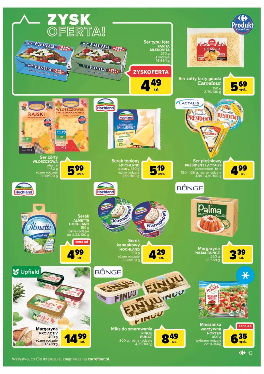 Gazetka promocyjna Carrefour - Gazetka Carrefour Zyskoteka - ważna 19.07 do 30.07.2022 - strona 13 - produkty: Brie, Camembert, Feta, Finuu, Gouda, Hochland, Hortex, Margaryna, Mleko, Mlekovita, Palma, Ser, Ser pleśniowy, Serek, Top, Toyo