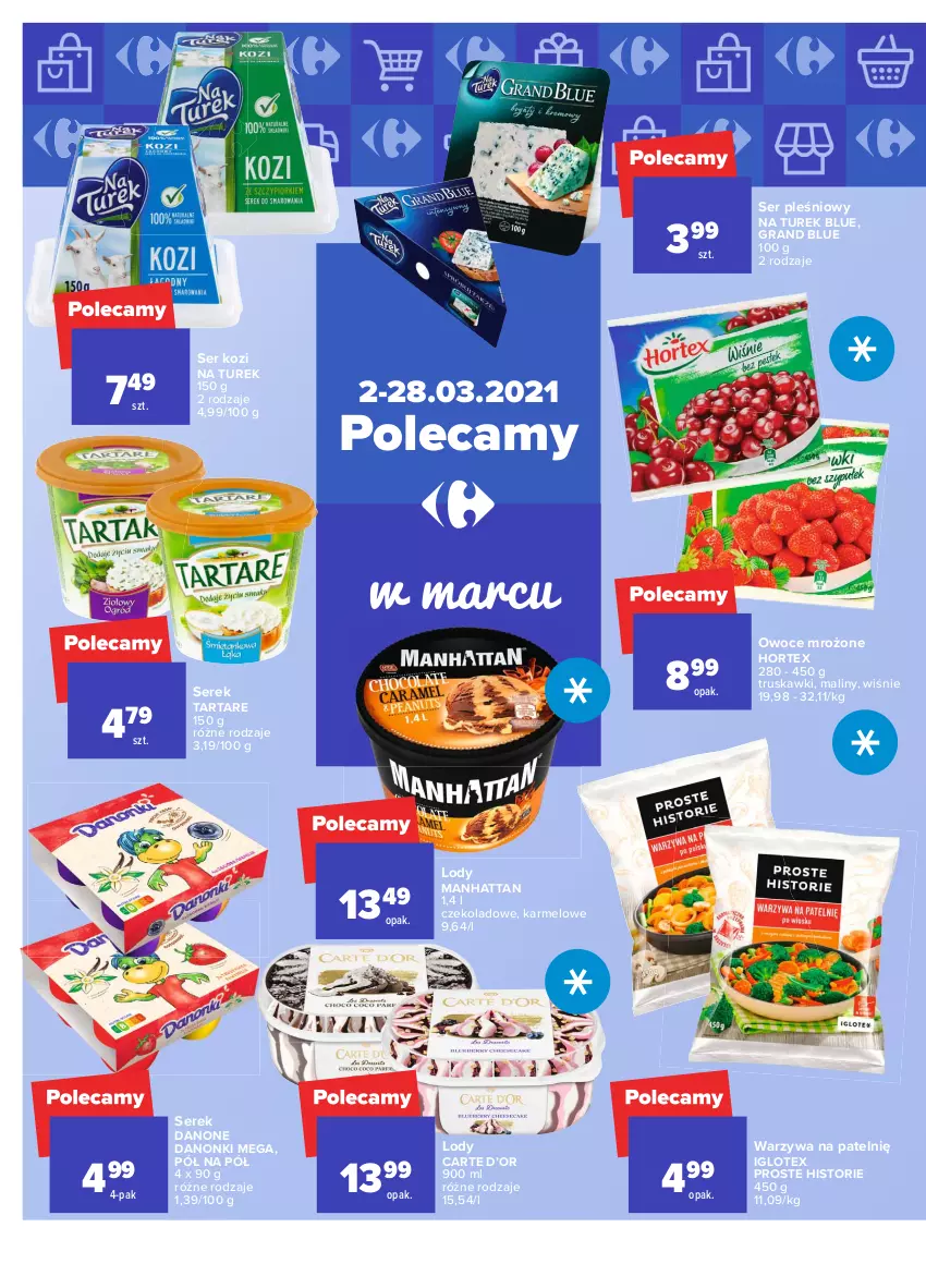 Gazetka promocyjna Carrefour - Gazetka Market - ważna 01.03 do 13.03.2021 - strona 18 - produkty: Danone, Danonki, Gra, Hortex, Lody, Maliny, Owoce, Ser, Ser kozi, Ser pleśniowy, Serek, Tarta, Tartare, Truskawki, Warzywa