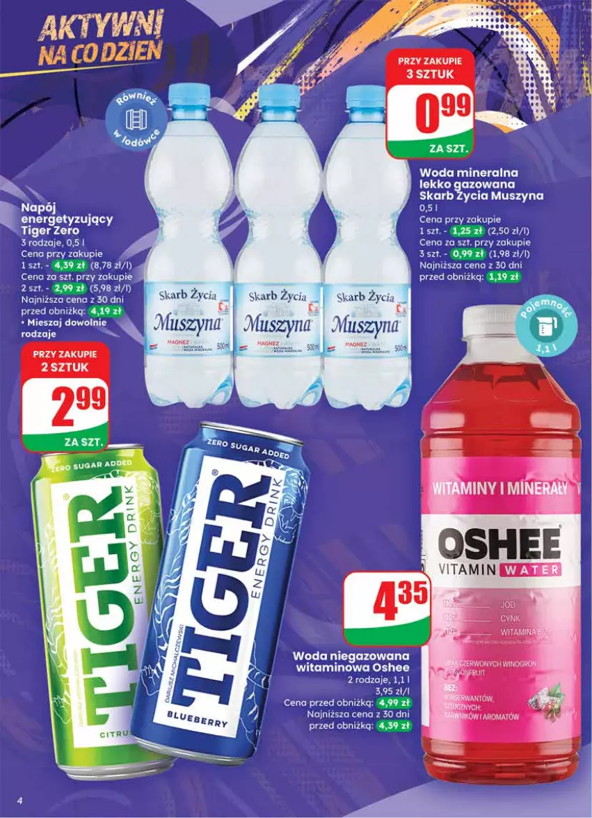 Gazetka promocyjna Dino - Gazetka 08 / 2026 - ważna 18.02 do 24.02.2026 - strona 4 - produkty: Mus, Oshee, Szyna, Tiger, Woda, Woda mineralna, Woda niegazowana