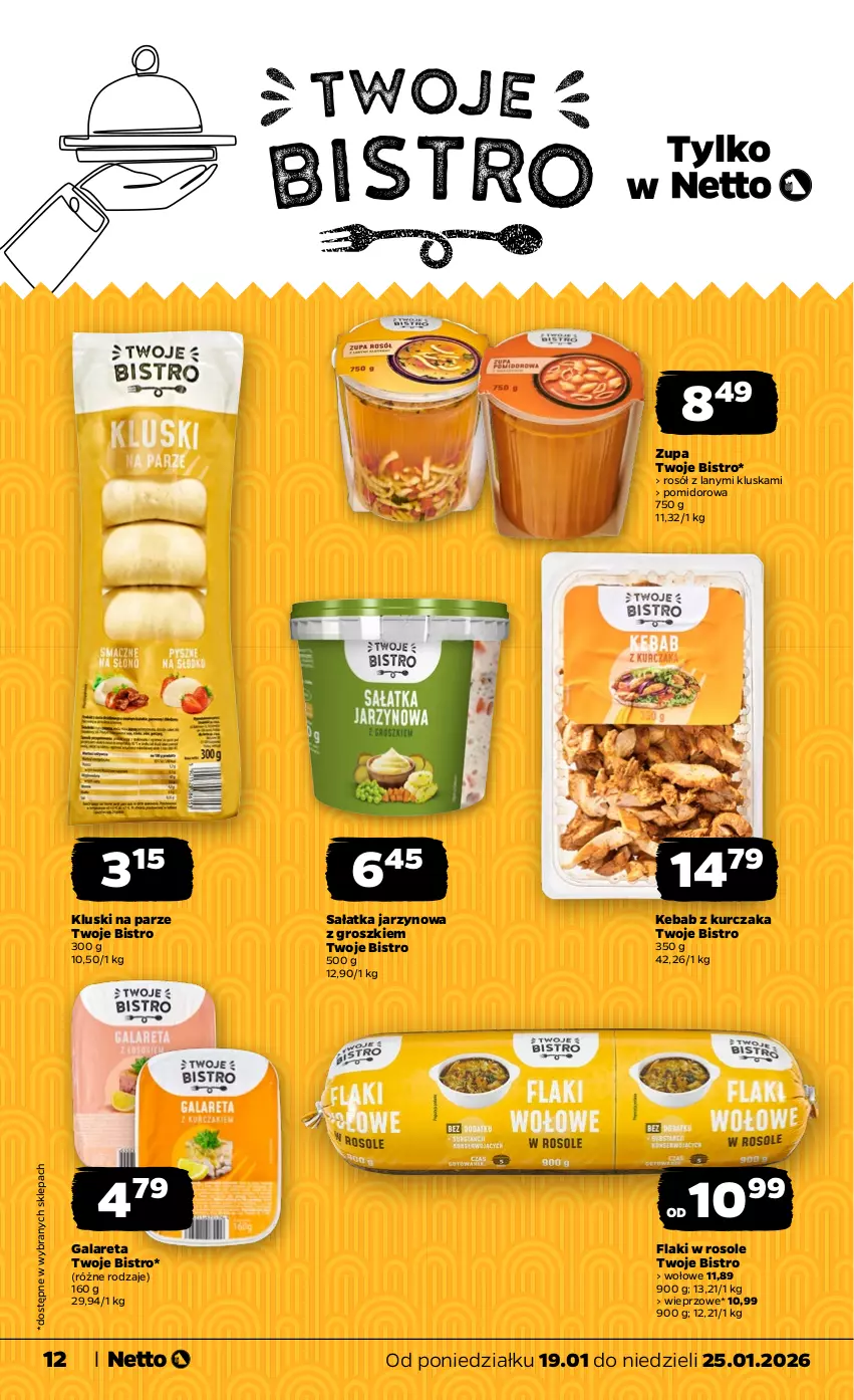Gazetka promocyjna Netto - Od Poniedziałku - ważna 19.01 do 25.01.2026 - strona 12 - produkty: Flaki, Gala, Kebab, Kebab z kurczaka, Kluski na parze, Kurczak, Rosół, Sałat, Sałatka, Zupa