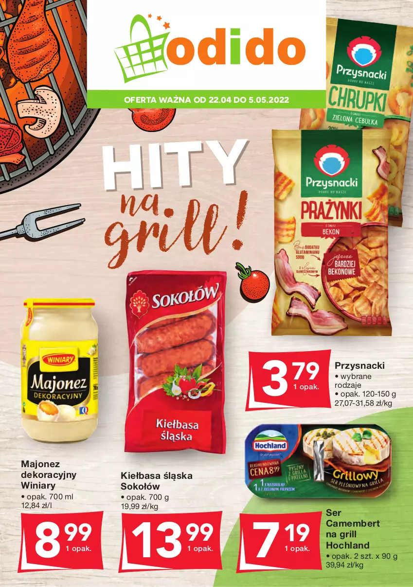 Gazetka promocyjna Odido - HITY na grill! - ważna 22.04 do 05.05.2022 - strona 1 - produkty: Camembert, Grill, Hochland, Kiełbasa, Kiełbasa śląska, Majonez, Przysnacki, Ser, Sok, Sokołów, Winiary