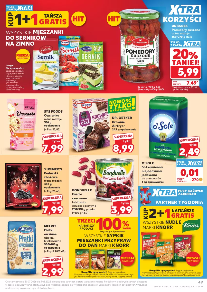 Gazetka promocyjna Kaufland - Gazetka tygodnia - ważna 30.07 do 05.08.2026 - strona 49 - produkty: Bonduelle, Brownie, Dr. Oetker, Fa, Fasola, Gra, Knorr, Melvit, Owsianka, Płatki owsiane, Pomidory, Por, Ser, Sól, Waga