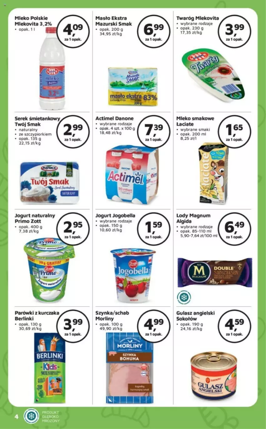 Gazetka promocyjna Odido - ważna 14.06 do 27.06.2024 - strona 4 - produkty: Actimel, Algida, Bell, Bella, Berlinki, Danone, Jogobella, Jogurt, Jogurt naturalny, Kurczak, LG, Lody, Masło, Mleko, Morliny, Parówki, Ser, Serek, Sok, Sokołów, Szynka, Twaróg, Twój Smak, Zott