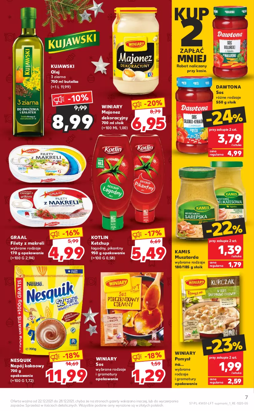 Gazetka promocyjna Kaufland - OFERTA TYGODNIA - ważna 22.12 do 28.12.2021 - strona 7 - produkty: Dawtona, Gra, Graal, Kakao, Kamis, Ketchup, Kotlin, Kujawski, Majonez, Mus, Musztarda, Napój, Nesquik, Olej, Rama, Sos, Winiary