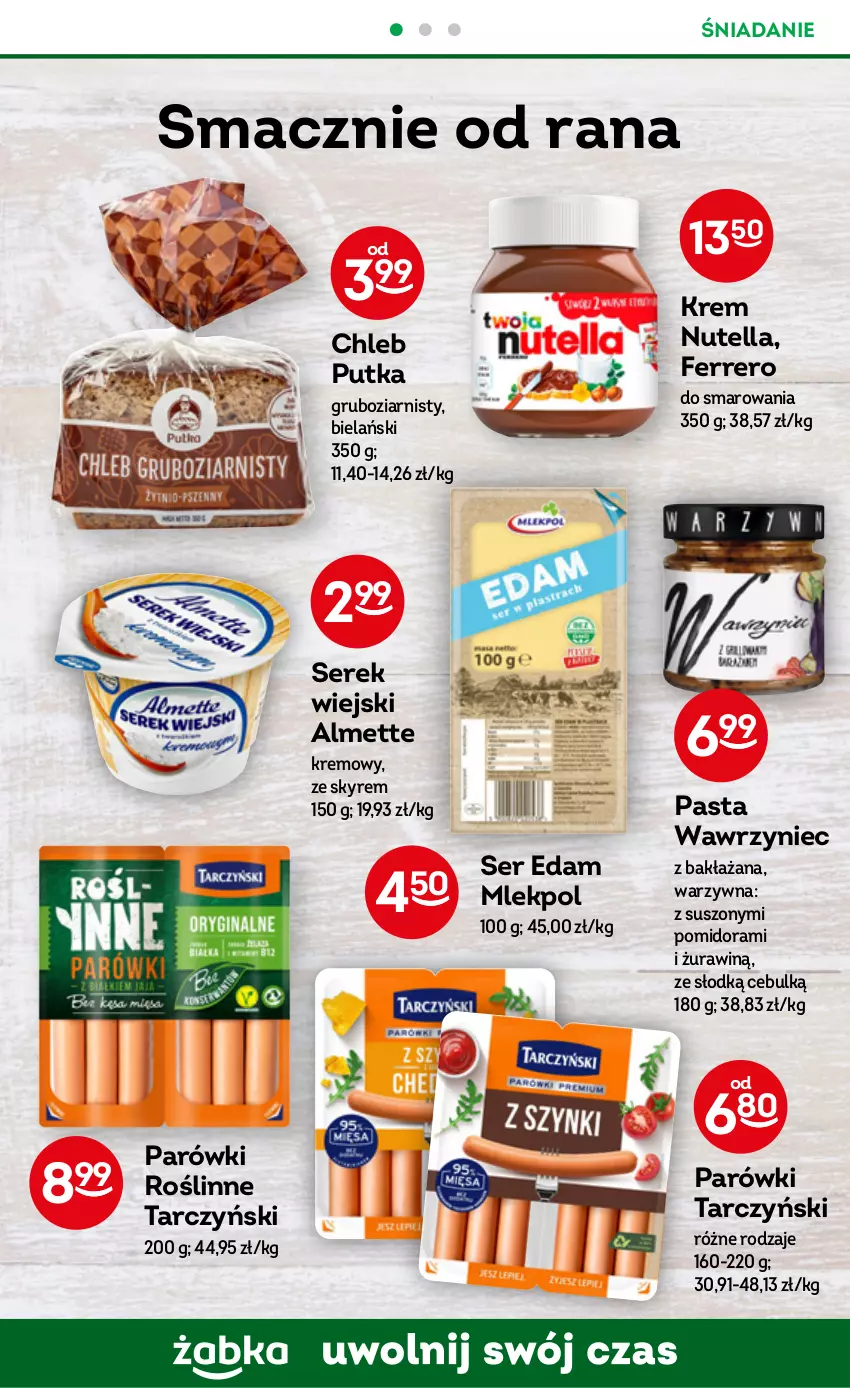 Gazetka promocyjna Żabka - ważna 30.11 do 06.12.2022 - strona 32 - produkty: Almette, Chleb, Edam, Ferrero, Nutella, Parówki, Ser, Serek, Serek wiejski, Tarczyński