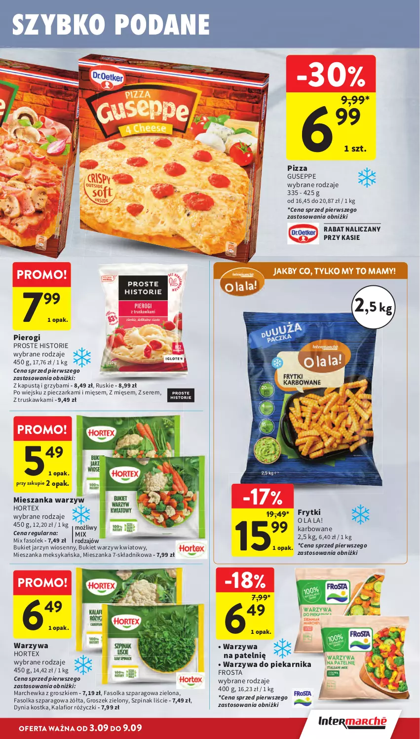 Gazetka promocyjna Intermarche - Gazetka promocyjna - ważna 03.09 do 09.09.2026 - strona 21 - produkty: Bukiet, Bukiet warzyw, Fa, Frosta, Frytki, Groszek, Hortex, Kalafior, Kapustą, Marchewka, Mieszanka meksykańska, Mieszanka warzyw, Piec, Pieczarka, Piekarnik, Pierogi, Pizza, Ser, Szpinak, Warzywa