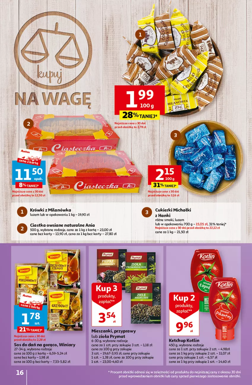 Gazetka promocyjna Auchan - Gazetka Tanie Zakupy Hipermarket Auchan - ważna 03.08 do 09.08.2023 - strona 16 - produkty: Ciastka, Ciastka owsiane, Cukier, Cukierki, Ketchup, Kotlin, Michałki, Piec, Prymat, Przyprawy, Sos, Winiary