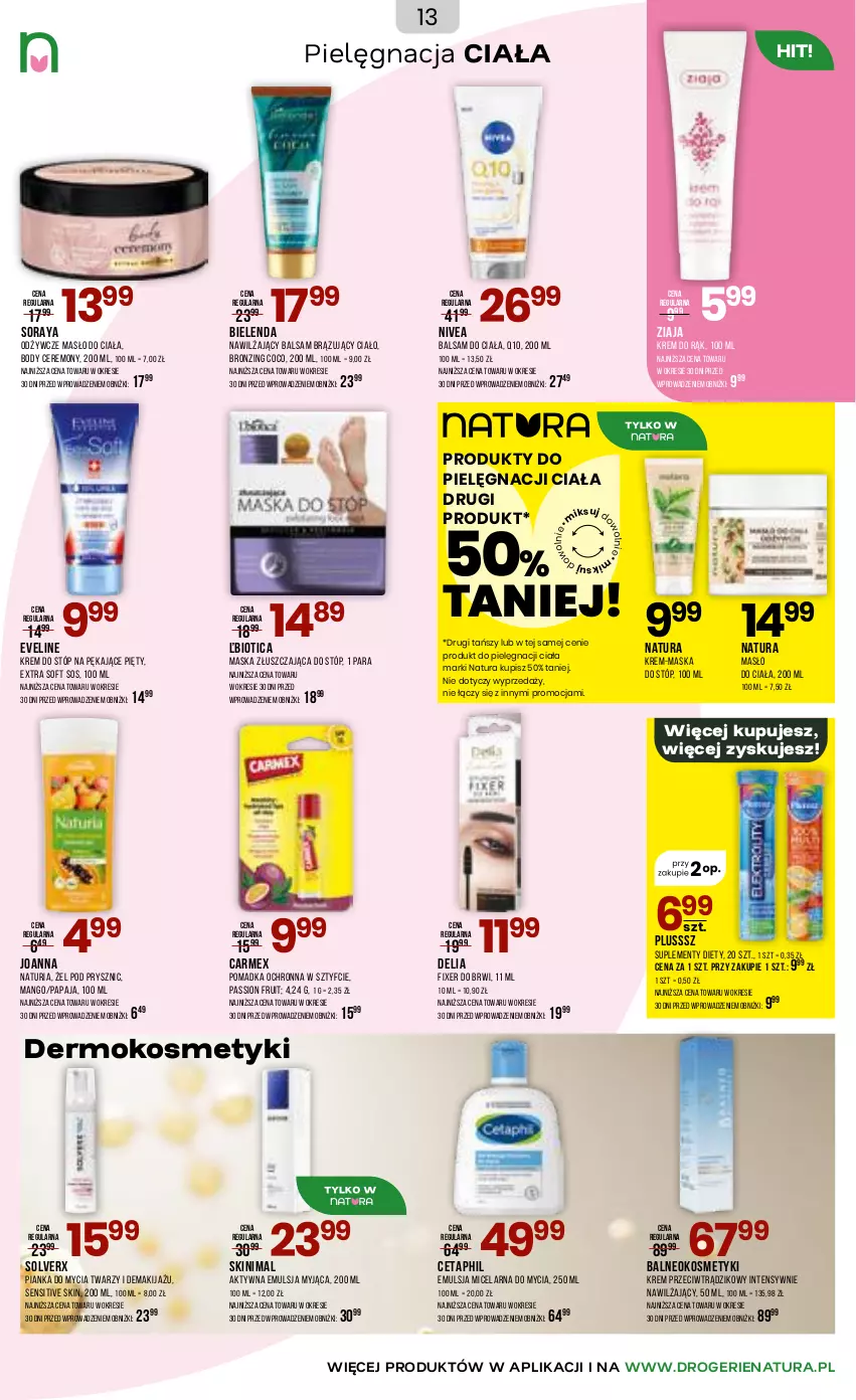Gazetka promocyjna Drogerie Natura - Gazetka Drogerie Natura - ważna 17.04 do 05.05.2026 - strona 13 - produkty: Balsam do ciała, Bielenda, Body, Cetaphil, Emulsja, Eveline, Joanna, Krem do rąk, Krem do stóp, Makijaż, Mango, Maska, Maska do stóp, Masło, Masło do ciała, Nawilżający balsam, Nivea, Papaja, Pianka do mycia twarzy, Sos, Ziaja