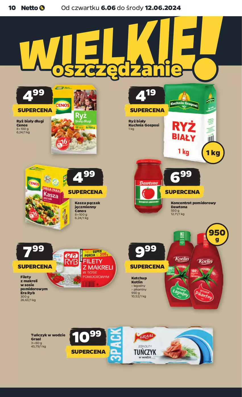 Gazetka promocyjna Netto - Od Czwartku - ważna 06.06 do 12.06.2024 - strona 10 - produkty: Cenos, Dawtona, Era Ryb, Gra, Graal, Kasza, Ketchup, Koncentrat pomidorowy, Kotlin, Kuchnia, Ryż, Ryż biały, Sos, Tuńczyk