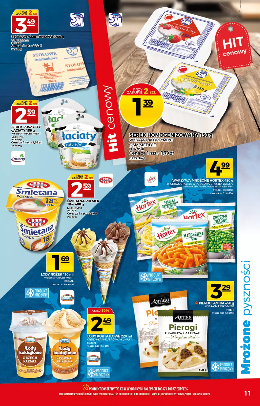 Gazetka promocyjna Topaz - Gazetka - ważna 17.06 do 23.06.2021 - strona 11 - produkty: Brokuły, Brukselka, Fa, Fasola, Fasola szparagowa, Groszek, Hortex, Kapustą, Lody, Mleko, Mlekovita, Mus, Ogród, Pierogi, Ser, Serek, Serek puszysty, Szpinak, Warzywa