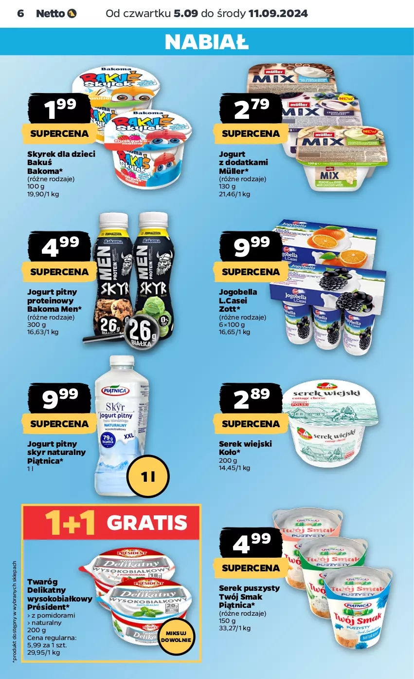 Gazetka promocyjna Netto - Netto Gazetka Food 36/24B - ważna 05.09 do 11.09.2024 - strona 6 - produkty: Bakoma, Bell, Bella, Dzieci, Gra, Jogobella, Jogurt, Jogurt pitny, Müller, Piątnica, Président, Ser, Serek, Serek puszysty, Serek wiejski, Sok, Twaróg, Twaróg delikatny, Twój Smak, Zott