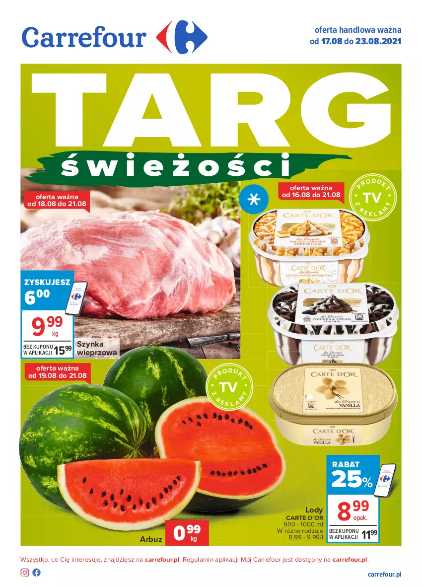 Gazetka promocyjna Carrefour - Gazetka Targi świeżości - ważna 16.08 do 23.08.2021 - strona 1 - produkty: Arbuz, Lody, Szynka, Szynka wieprzowa