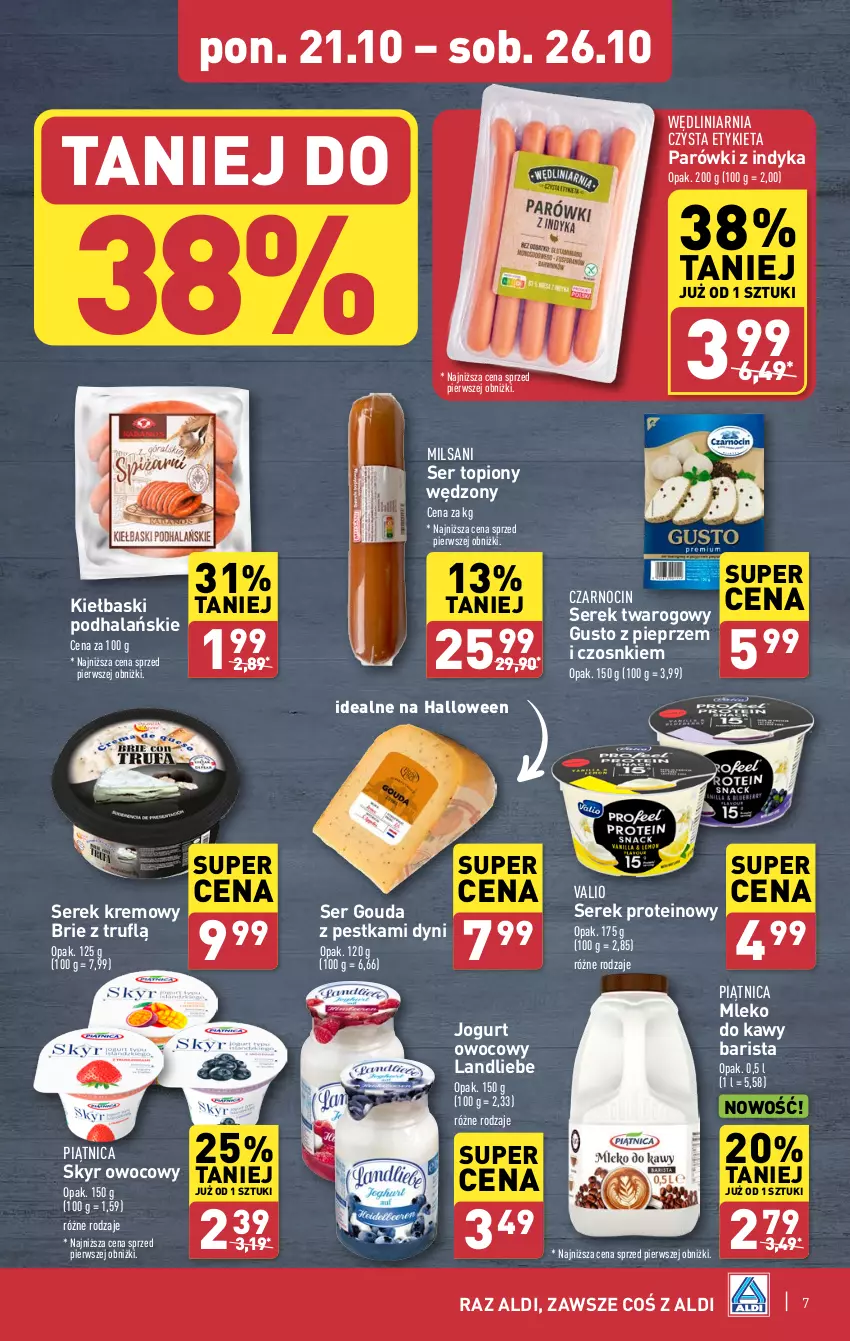 Gazetka promocyjna Aldi - Pełna oferta - ważna 21.10 do 26.10.2024 - strona 7 - produkty: Brie, Gouda, Jogurt, Jogurt owocowy, Mleko, Parówki, Parówki z indyka, Piątnica, Pieprz, Ser, Ser topiony, Serek, Serek twarogowy, Top