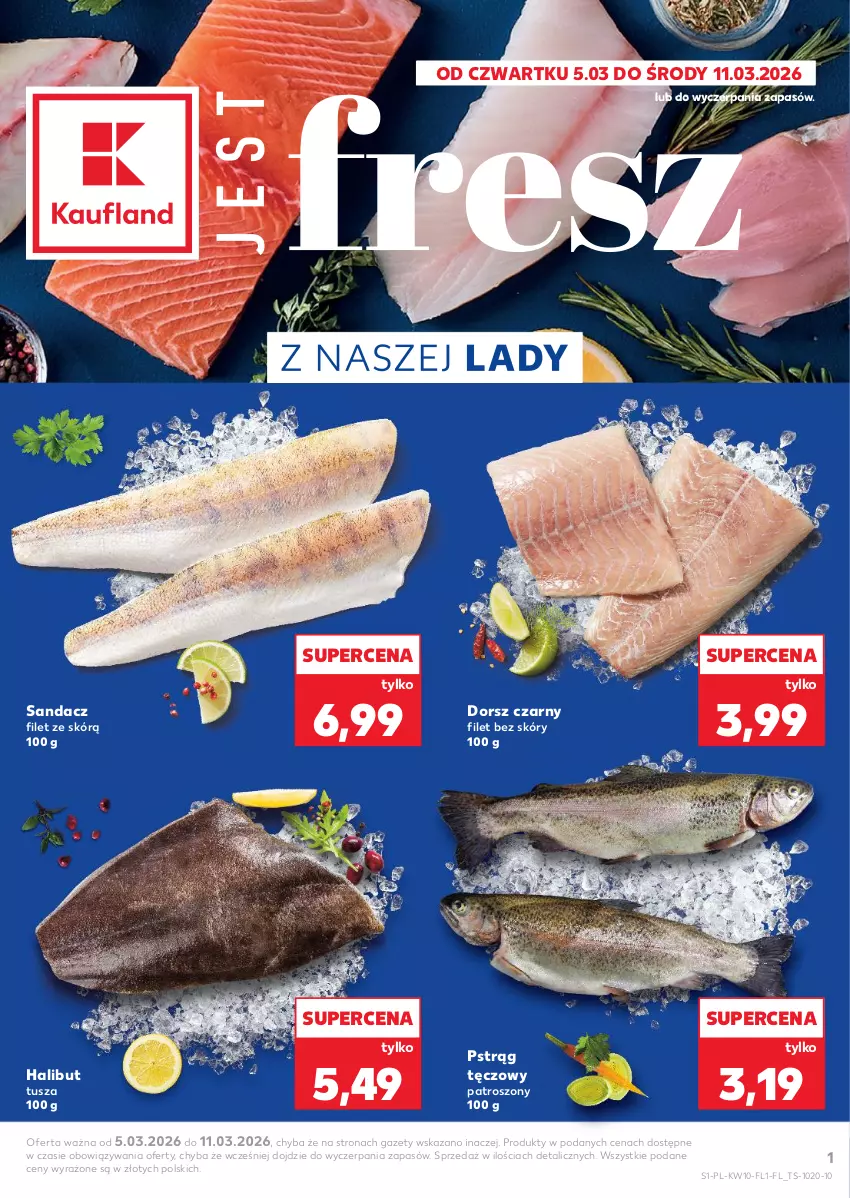 Gazetka promocyjna Kaufland - Kaufland - ważna 05.03 do 11.03.2026 - strona 1 - produkty: Dorsz, Halibut, Pstrąg, Pstrąg tęczowy, Sandacz, Sandacz filet, Tusz