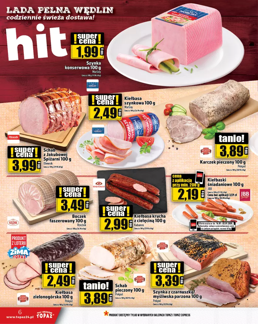 Gazetka promocyjna Topaz - Gazetka - ważna 16.01 do 22.01.2025 - strona 6 - produkty: Danio, Fa, Kabanos, Kiełbasa, Kiełbasa krucha, Morliny, Olewnik, Pekpol, Piec, Ser, Szynka, Szynka konserwowa, Top