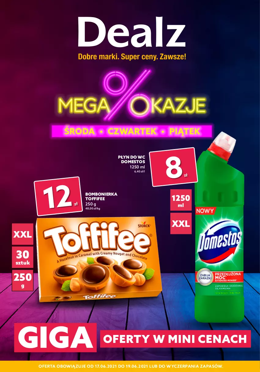 Gazetka promocyjna Dealz - MEGA OKAZJE
czwartek - piątek - sobota - ważna 17.06 do 19.06.2021 - strona 1 - produkty: Domestos, Płyn do wc, Toffifee