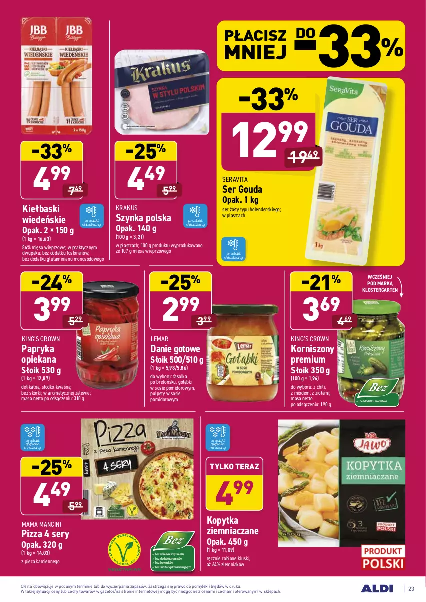 Gazetka promocyjna Aldi - ALE! CENA - ważna 22.02 do 27.02.2021 - strona 23 - produkty: Danie gotowe, Fa, Gouda, King’s Crown, Klostergarten, Kopytka, Korniszony, Krakus, Mięso, Mięso wieprzowe, Papryka, Piec, Pizza, Pulpety, Ser, Sos, Szynka, Tera