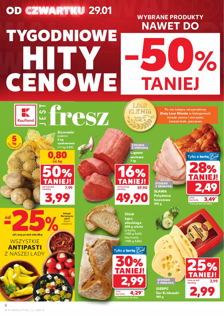 Gazetka promocyjna Kaufland - Gazetka tygodnia - ważna 29.01 do 04.02.2026 - strona 4 - produkty: Chleb, Chleb typu włoskiego, Królewski, Laur, Olej, Owoce, Piec, Pieczywo, Polędwica, Ser, Sos, Waga, Warzywa, Ziemniaki