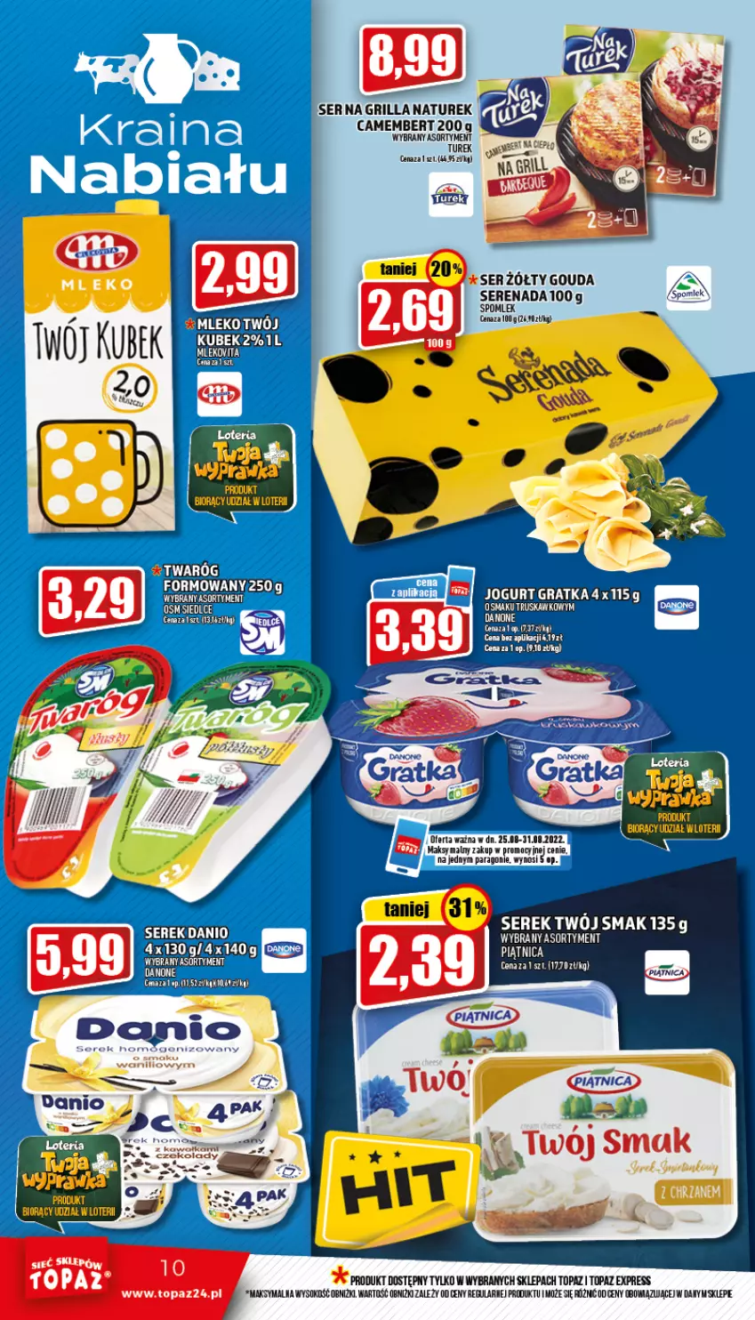 Gazetka promocyjna Topaz - Gazetka - ważna 25.08 do 31.08.2022 - strona 10 - produkty: Camembert, Danio, Gouda, Grill, Mleko, NaTurek, Ser, Serek, Sok, Top, Twaróg, Twój Smak