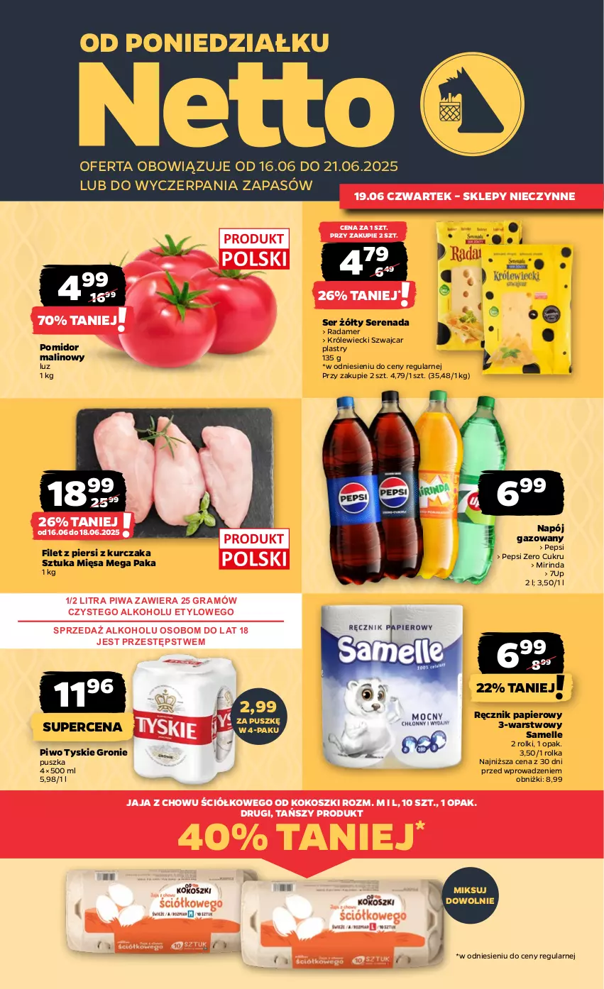 Gazetka promocyjna Netto - Od Poniedziałku - ważna 16.06 do 21.06.2025 - strona 1 - produkty: 7up, Gra, Jaja, Kokos, Kosz, Kurczak, Mirinda, Napój, Napój gazowany, Papier, Pepsi, Piwa, Piwo, Pomidor malinowy, Radamer, Ręcznik, Rolki, Ser, Tyskie