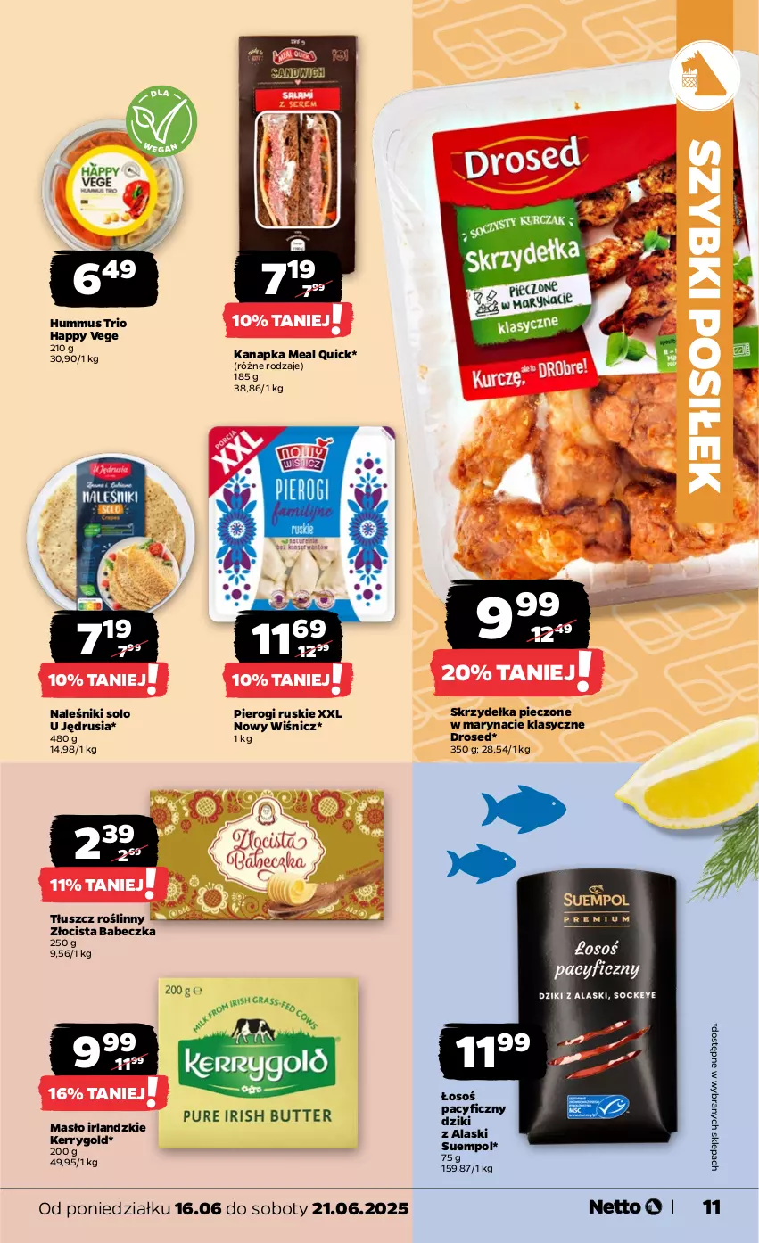 Gazetka promocyjna Netto - Od Poniedziałku - ważna 16.06 do 21.06.2025 - strona 11 - produkty: Hummus, Masło, Mus, Naleśniki, Piec, Pierogi, Skrzydełka pieczone, Suempol, Tłuszcz roślinny