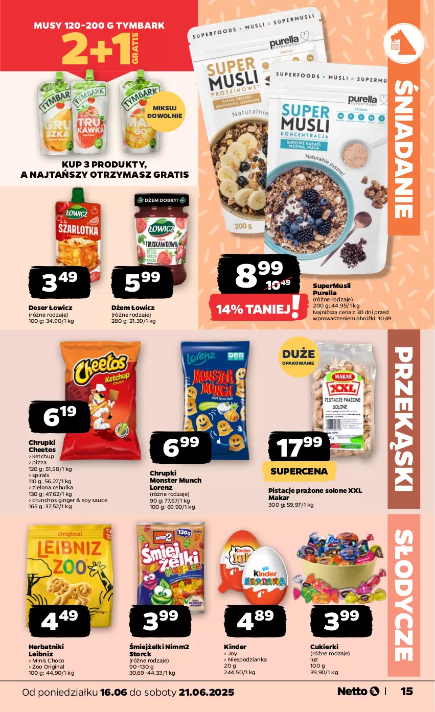 Gazetka promocyjna Netto - Od Poniedziałku - ważna 16.06 do 21.06.2025 - strona 15 - produkty: Cheetos, Chrupki, Cukier, Cukierki, Deser, Dżem, Gin, Gra, Herbatniki, Ketchup, Kinder, Lorenz, Monster Munch, Mus, Nimm2, Pistacje, Pizza, Pur, Ser, Tymbark