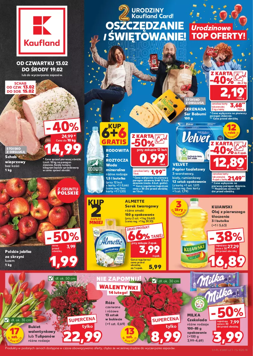 Gazetka promocyjna Kaufland - Gazetka tygodnia - ważna 13.02 do 19.02.2025 - strona 1 - produkty: Almette, Bukiet, Czekolada, Gra, Grunt, Jabłka, Kujawski, Milka, Olej, Papier, Papier toaletowy, Rum, Schab wieprzowy, Ser, Serek, Serek twarogowy, Top, Tulipan, Velvet, Woda, Woda mineralna