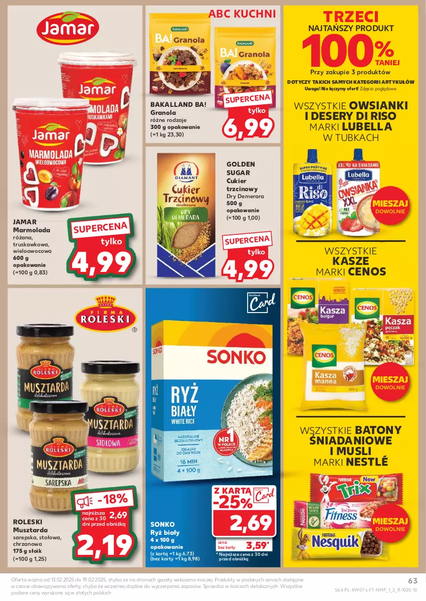 Gazetka promocyjna Kaufland - Gazetka tygodnia - ważna 13.02 do 19.02.2025 - strona 63 - produkty: Ba!, Bakalland, Baton, Bell, Bella, Cenos, Chrzan, Cukier, Cukier trzcinowy, Danio, Deser, Gra, Granola, Lubella, Marmolada, Mola, Mus, Musztarda, Nestlé, Róża, Ryż, Ryż biały, Ser, Sonko, Waga